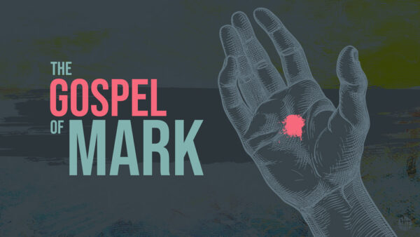 The Gospel of Mark | Part VII Image